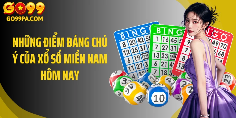 Những điểm đáng chú ý của xổ số miền Nam hôm nay